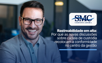 Rastreabilidade em alta: por que as novas discussões sobre cadeia de custódia recolocam a conformidade no centro da gestão